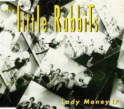 The Little Rabbits : Lady Money